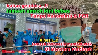 🔴 KABAR GEMBIRA JAMAAH UMROH BEBAS DARI KARANTINA DAN TEST PCR || AIRPORT MADINAH @bahrawichannel