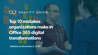 Webinar: Top 10 mistakes organizations make in Office 365 digital transformations