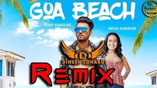Goa Beach Song Remix || Tony Kakkar And Neha Kakkar || Desi Music Factory || Goa Wale Beach Pe Remix