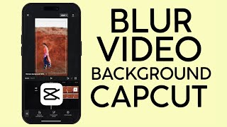 How to Blur Background on a Video on Capcut (2023)
