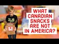 What Canadian snacks are not in America?