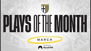 Plays Of The Month March | Parma Calcio 1913 🟡🔵