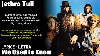 Jethro Tull - We Used to Know (Lyrics Spanish-English) (Español-Inglés)