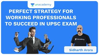 Perfect Strategy For Working Professionals to Succeed in UPSC | UPSC CSE/IAS 2020 | Sidharth Arora