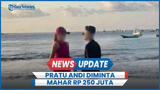 Prajurit TNI Diminta Calon Mertua Mahar Rp 250 Juta Ditemukan Meninggal