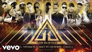 Los Eleven - Vivimos Como Tú Quieres (Audio) ft. Darell