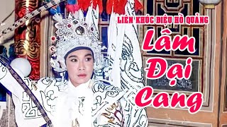 LK hồ quảng | LÂM ĐẠI CANG (Vũ Linh, Tiểu Linh) DHQ ngũ biến báo phu cừu | Cải Lương Tôi Yêu