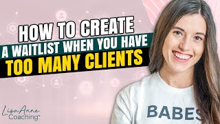 How to Create a Waitlist When You Have Too Many Clients