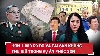 Chiều 2/6. Bộ Công an thu giữ 300 tỉ đồng, 500 lượng vàng,hơn 1.000 sổ đỏ vụ án Tập đoàn Phúc Sơn