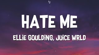Ellie Goulding, Juice WRLD - Hate Me (Lyrics)