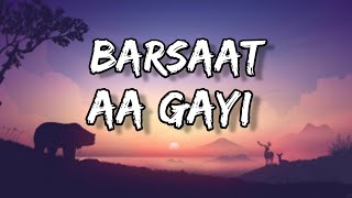 Barsaat Aa Gayi (Lyrics) – Shreya Ghoshal & Stebin Ben