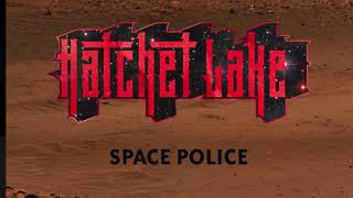 Hatchet Lake - Space Police