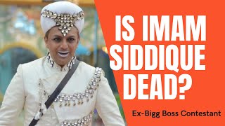 Imam Siddique the Man who Fought with Salman Khan Dead??? | Ex Bigg Boss Contestant