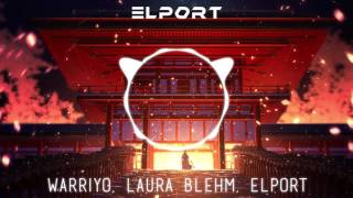 Warriyo - Mortals (feat. Laura Brehm) (ELPORT remix)