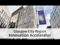 Glasgow City Region Innovation Accelerator