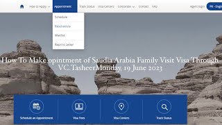 How to Make appointment for Saudia Family Visit Visa Through VC.Tasheer.