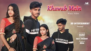 Khawab Mein | New Music Video | Ijaj | Chameli | HR Entertainment | Hindi Song |