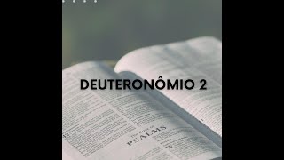 DEUTERONÔMIO 2 - Lições e Principios para Fé