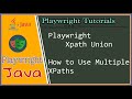#tutorials 21 || Playwright Java with multiple (XPath union)