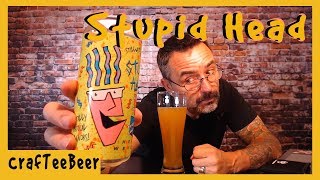 Stupid Head from Stillwater Artisanal | Are you a Stupid Head?