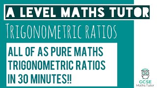 All of Trigonometric Ratios in 30 Minutes!! | Chapter 9 | A-Level Pure Maths Revision