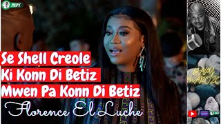 Se Shell Creole Ki Konn Di Betiz Mwen Pa Konn Di Betiz | Florence El Luche