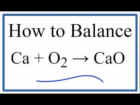 How To Balance Ca + O2 = CaO (Calcium Plus Oxygen Gas) - YouTube