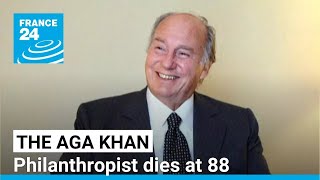 The Aga Khan, spiritual leader of Ismaili Muslims and a philanthropist, dies at 88 • FRANCE 24