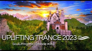 🎵 Amazing Uplifting Trance April 2023 Mix | SoulLifting Episode 063 ✅
