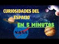 🔴Curiosidades del ESPACIO que no sabías hace 5 MINUTOS 😲🚀