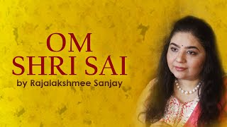 Om Shri Sai | Rajalakshmee Sanjay | Times Music Spiritual