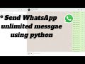 Send Whatsapp message using python | automate whatsapp  unlimited message using python |