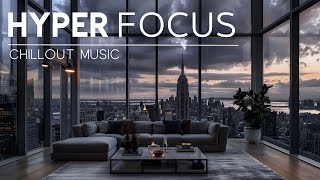 Hyperfocus ・ Lock In, Get Things Done | Chillstep Mix