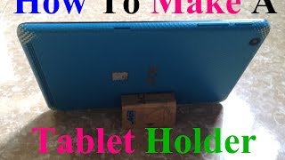 How to make a Tablet Holder in 1 minute