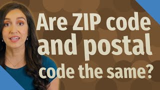 Are ZIP code and postal code the same?