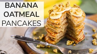 BANANA OATMEAL PANCAKES | easy + healthy breakfast meal prep