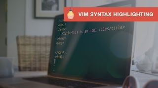 Episode 6 - VIM Syntax Highlighting