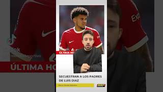 🚨🇨🇴 Secuestran a los padres de Luis Díaz #shorts