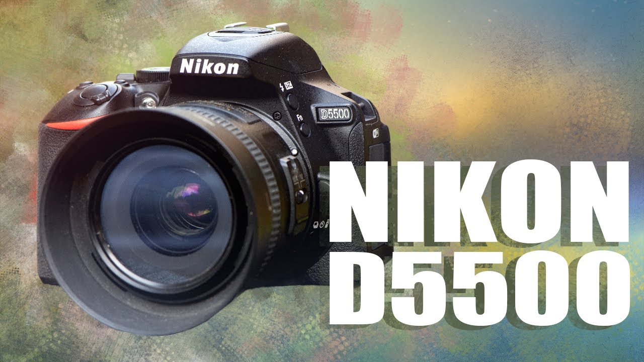 Nikon D5500 Review Youtube