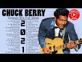 Chuck Berry Best Songs - Chuck Berry Greatest Hits Full Album - Chuck Berry Blue Songs 2021