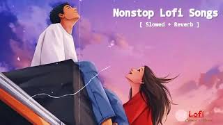 Nonstop Love Mashup 2023 | Hindi Romantic Lofi Mashup Song | Slowed Reverb #Bollywood #lofi #mashup