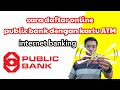 cara daftar public bank internet banking || daftar dengan kartu ATM