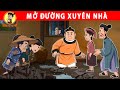 MỞ ĐƯỜNG XUYÊN NHÀ GIÚP DÂN CHẠY LŨ  - Nhân Tài Đại Việt - Phim hoạt hình - Truyện Cổ Tích Việt Nam