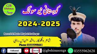 singer Rashid minhas Rahi new shina song 2024 to 2025