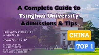 A Complete Guide to Tsinghua University Adimissions \u0026 Tips / China Rank No.1 / World Rank No.25