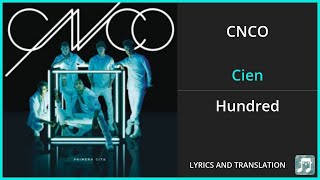 CNCO - Cien Lyrics English Translation - Spanish and English Dual Lyrics  - Subtitles Lyrics