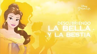 Descubriendo La Bella y la Bestia | Disney Princesa