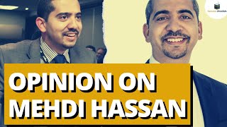 Opinion on Mehdi Hassan