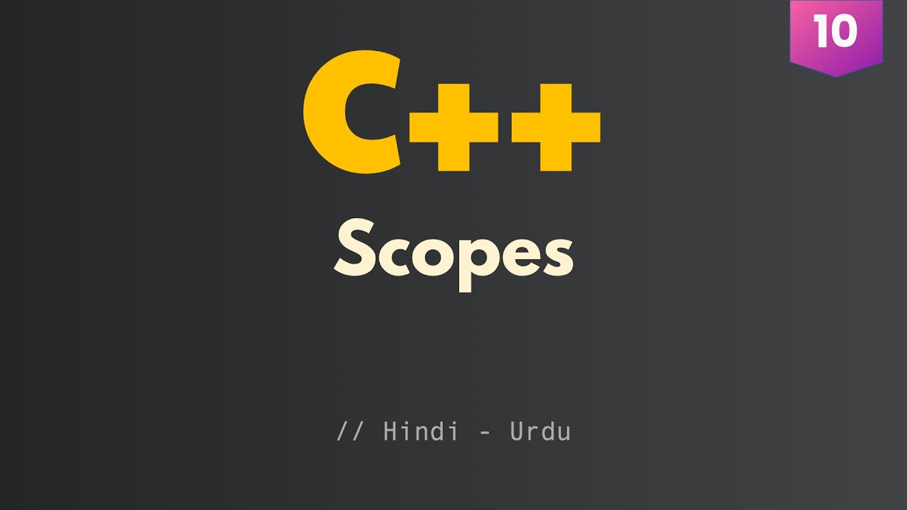 10 - Variable Scope In C++ | Local And GLOBAL Variables (Hindi/Urdu ...