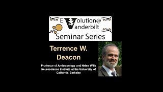 Evolution Seminar Dr. Terrence Deacon